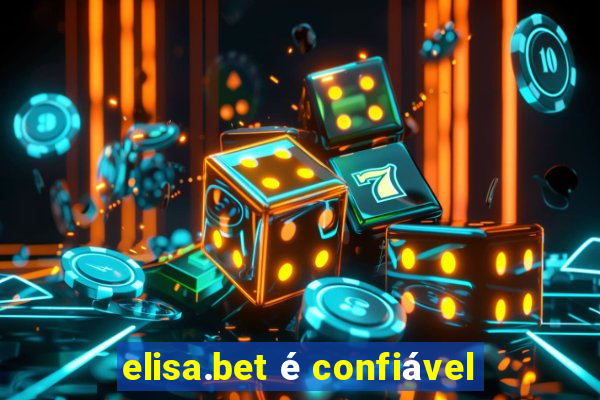 elisa.bet é confiável