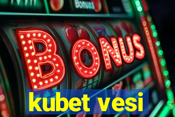 kubet vesi