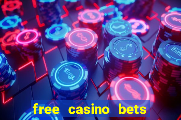 free casino bets no deposit