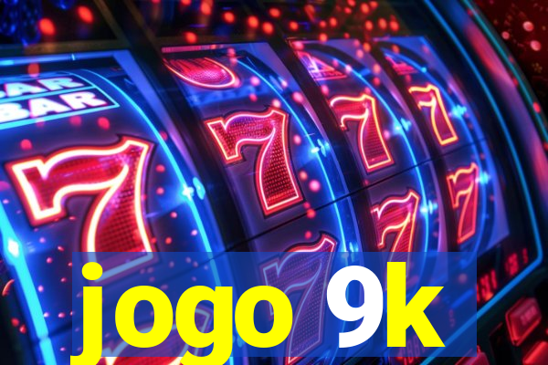 jogo 9k