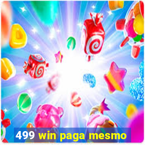 499 win paga mesmo