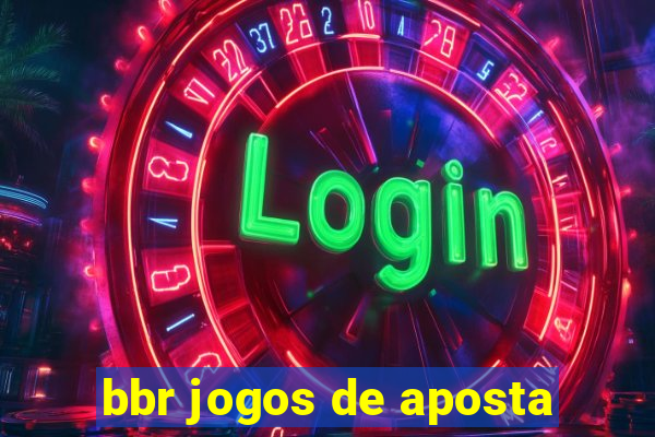 bbr jogos de aposta