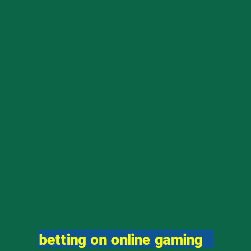 betting on online gaming