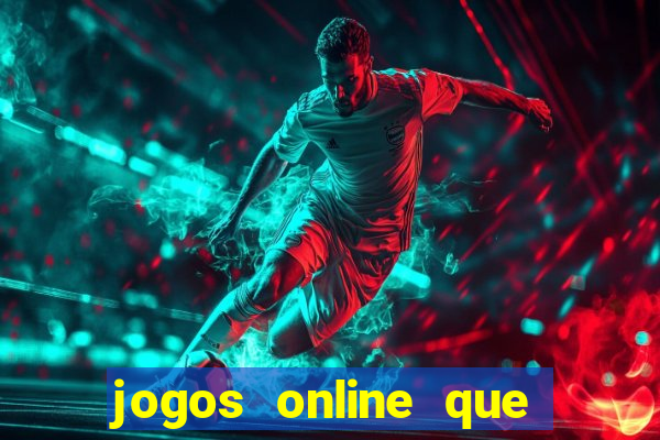 jogos online que pagam dinheiro