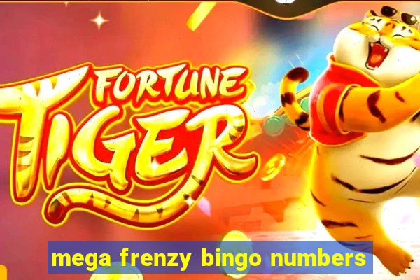 mega frenzy bingo numbers