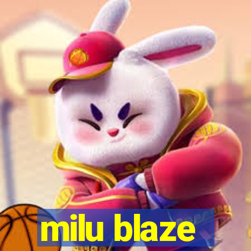 milu blaze