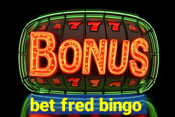 bet fred bingo