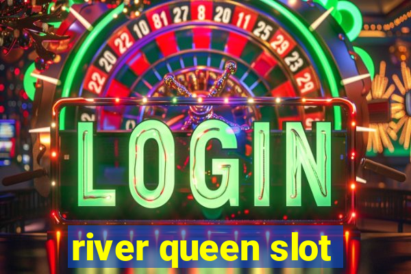 river queen slot