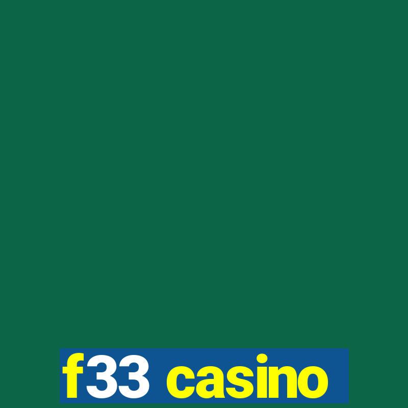 f33 casino