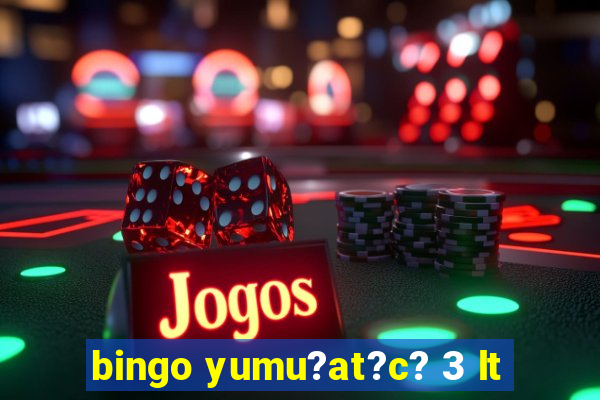 bingo yumu?at?c? 3 lt