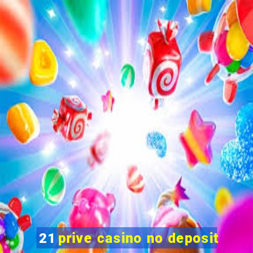 21 prive casino no deposit