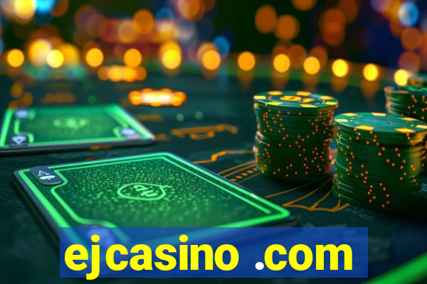 ejcasino .com