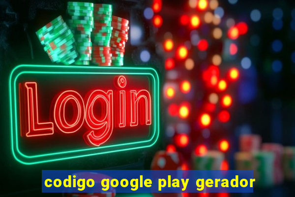 codigo google play gerador