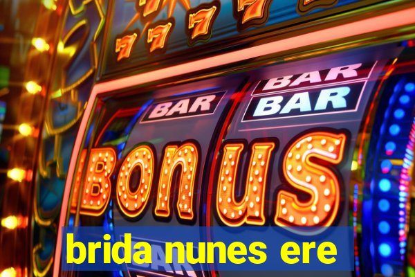 brida nunes ere