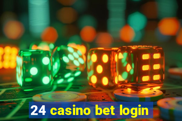 24 casino bet login