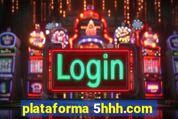 plataforma 5hhh.com