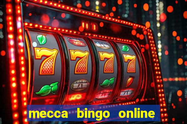 mecca bingo online slots games