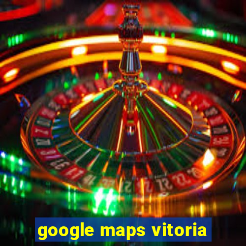 google maps vitoria