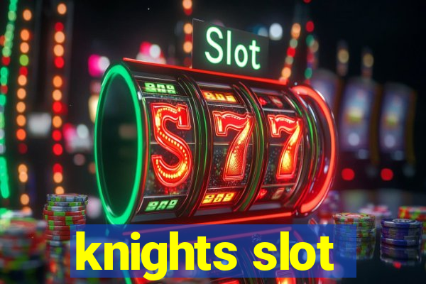 knights slot