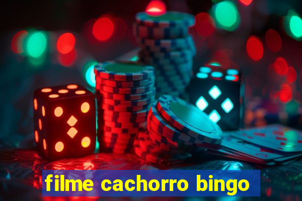 filme cachorro bingo