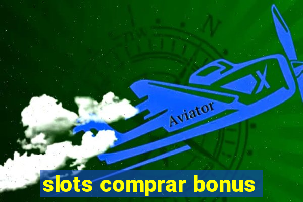 slots comprar bonus