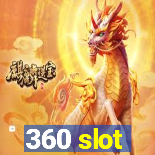 360 slot