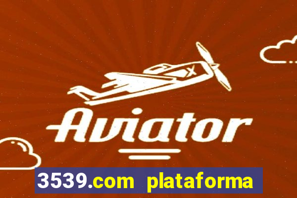 3539.com plataforma de jogos