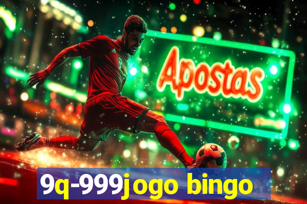 9q-999jogo bingo