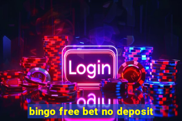 bingo free bet no deposit