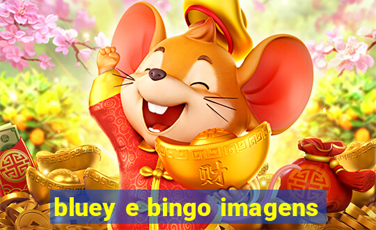 bluey e bingo imagens