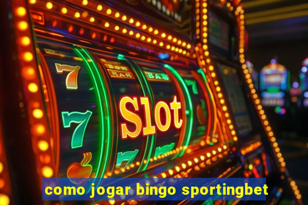 como jogar bingo sportingbet