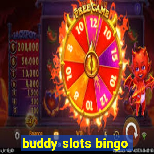 buddy slots bingo