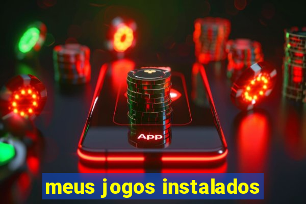 meus jogos instalados