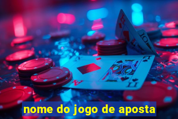 nome do jogo de aposta