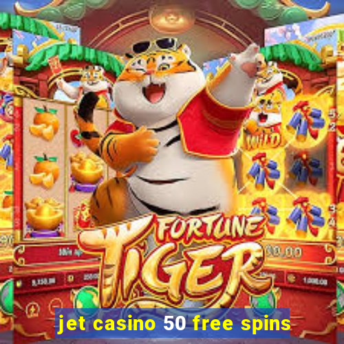 jet casino 50 free spins