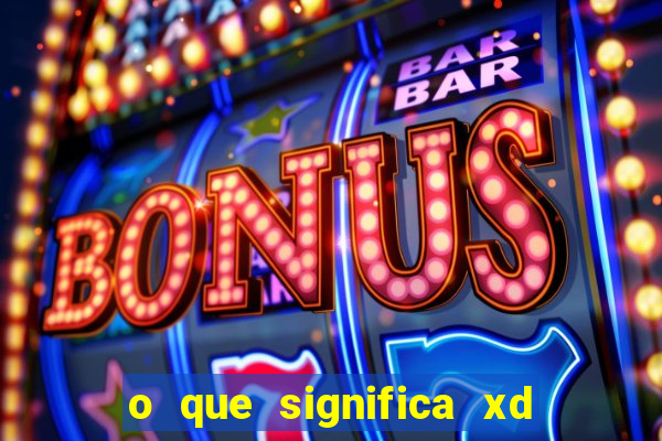 o que significa xd em jogos