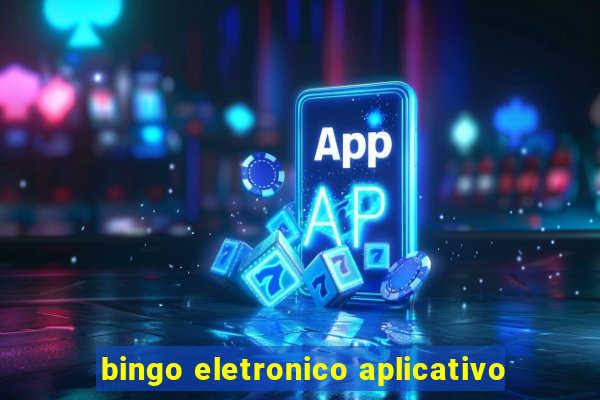 bingo eletronico aplicativo