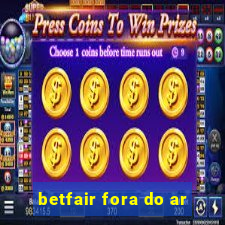 betfair fora do ar