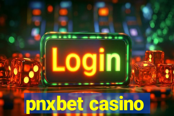 pnxbet casino