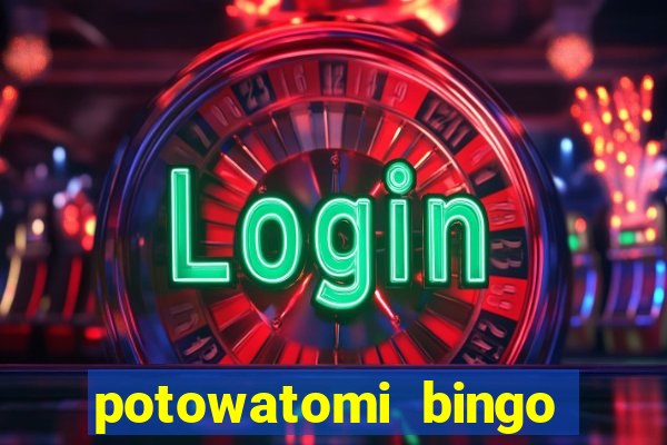 potowatomi bingo and casino