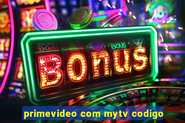 primevideo com mytv codigo