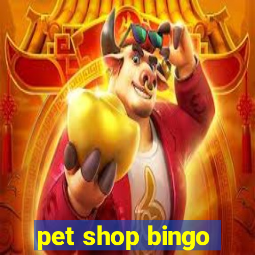 pet shop bingo