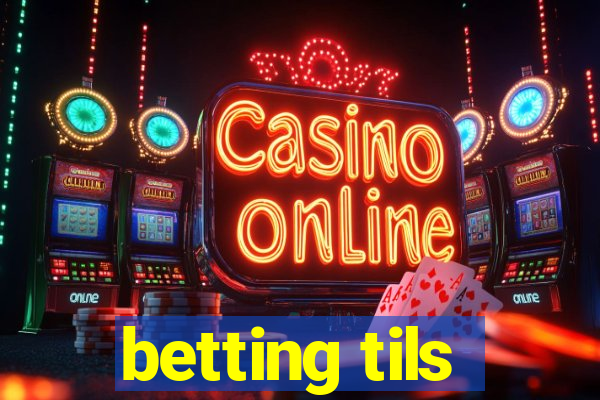 betting tils