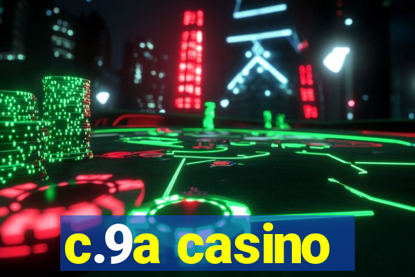 c.9a casino