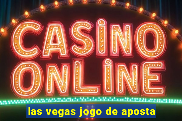 las vegas jogo de aposta