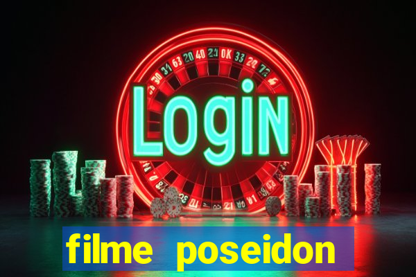 filme poseidon completo dublado