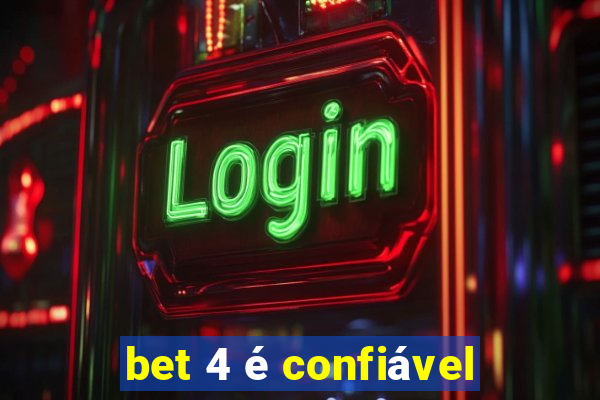 bet 4 é confiável