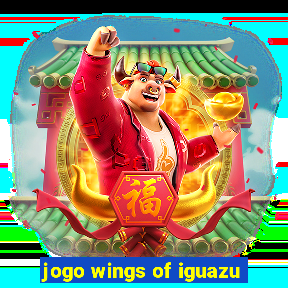 jogo wings of iguazu