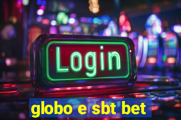 globo e sbt bet