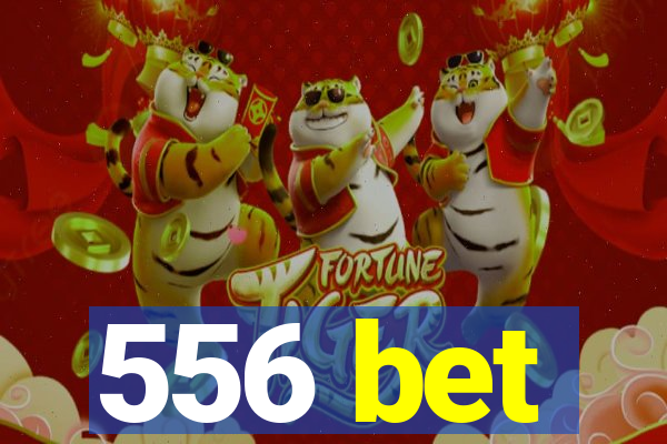 556 bet